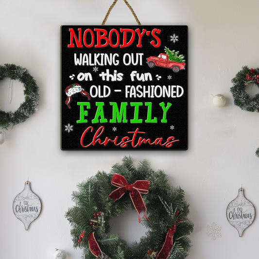 Nobody's walking out on this old fashioned family Christmas Wooden Sign, Christmas Decor Welcome Sign